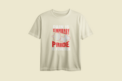 Pain is Temporary Pride is forever Printed Oversized Tee