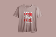 Pain is Temporary Pride is forever Printed Oversized Tee