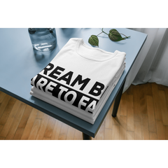 Dream Big Dare to Fail Printed T -Shirt