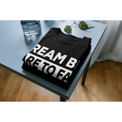 Dream Big Dare to Fail Printed T -Shirt