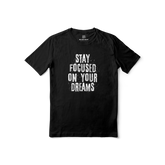 Stay Focused On Your Dreams Regular Printed Tee