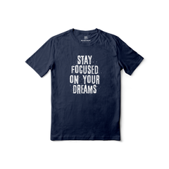 Stay Focused On Your Dreams Regular Printed Tee