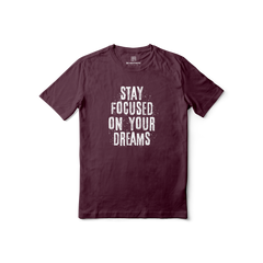 Stay Focused On Your Dreams Regular Printed Tee