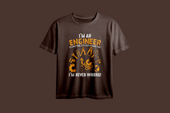 I'm an Engineer To Save Time, Lets Just Assume That Oversized Printed T-Shirt