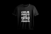 Civil Engineering is Mother Of All Engineering Oversized Printed T-Shirt