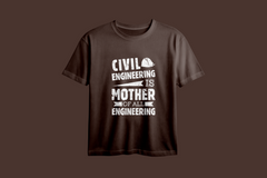 Civil Engineering is Mother Of All Engineering Oversized Printed T-Shirt
