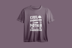 Civil Engineering is Mother Of All Engineering Oversized Printed T-Shirt