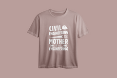 Civil Engineering is Mother Of All Engineering Oversized Printed T-Shirt
