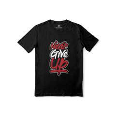 Never Give Up Regular Printed Tee