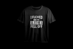 I Flexed And Sleeves Fell Off Printed Oversized Tee