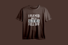 I Flexed And Sleeves Fell Off Printed Oversized Tee