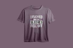 I Flexed And Sleeves Fell Off Printed Oversized Tee