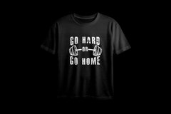 Go Hard or Go Home Printed Oversized Tee