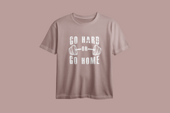 Go Hard or Go Home Printed Oversized Tee