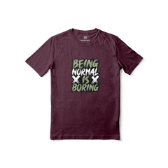 Being Normal is Boring Regular Printed Tee