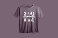 Go Hard or Go Home Printed Oversized Tee