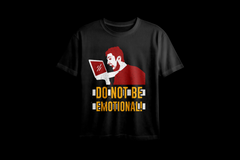 Do Not Be Emotional! Printed Oversized Tee