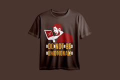 Do Not Be Emotional! Printed Oversized Tee