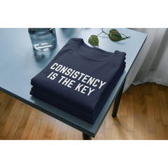 Consistency is the Key T -Shirt