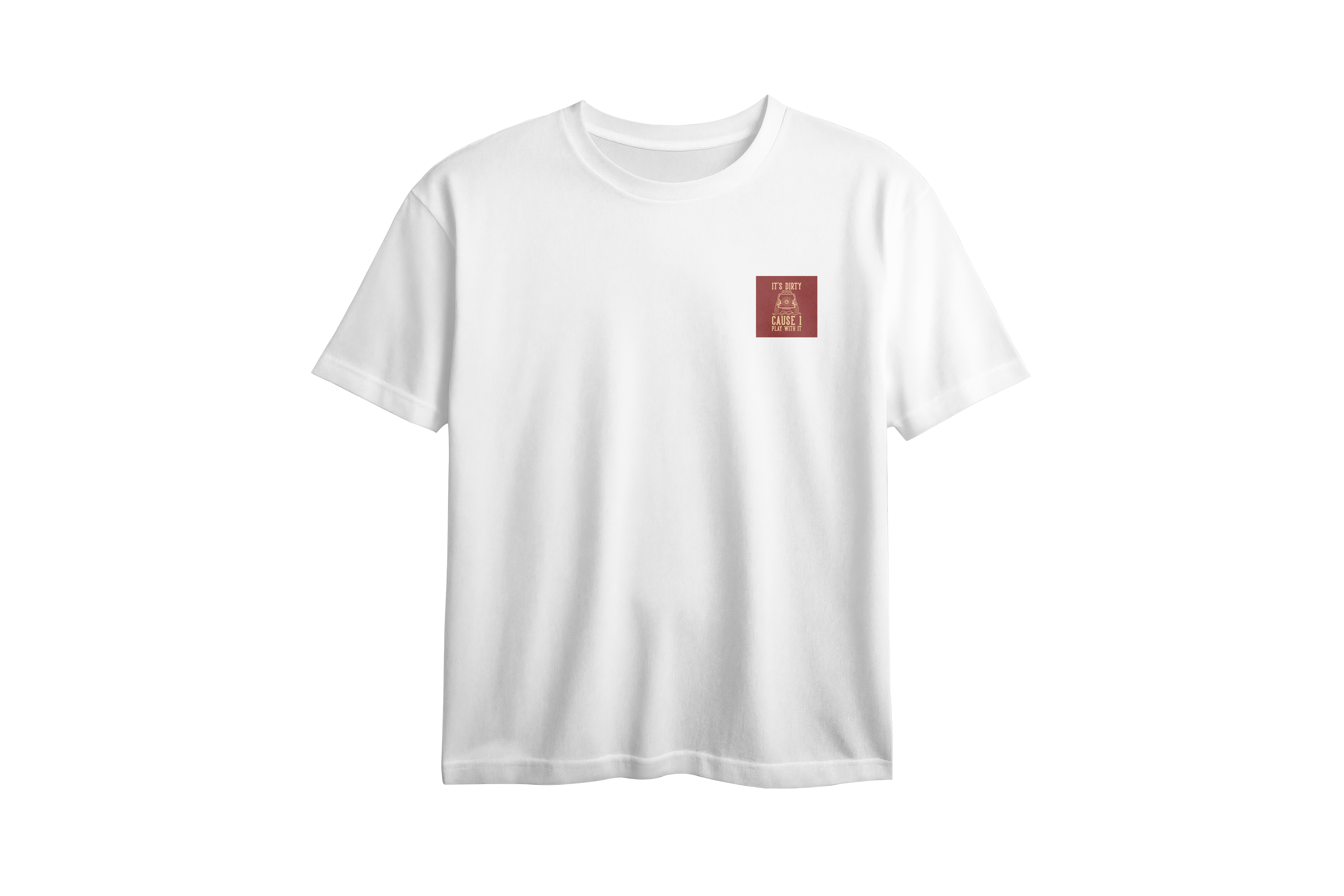 It's Dirty Cause I Play With It Chest Printed Oversized Tee