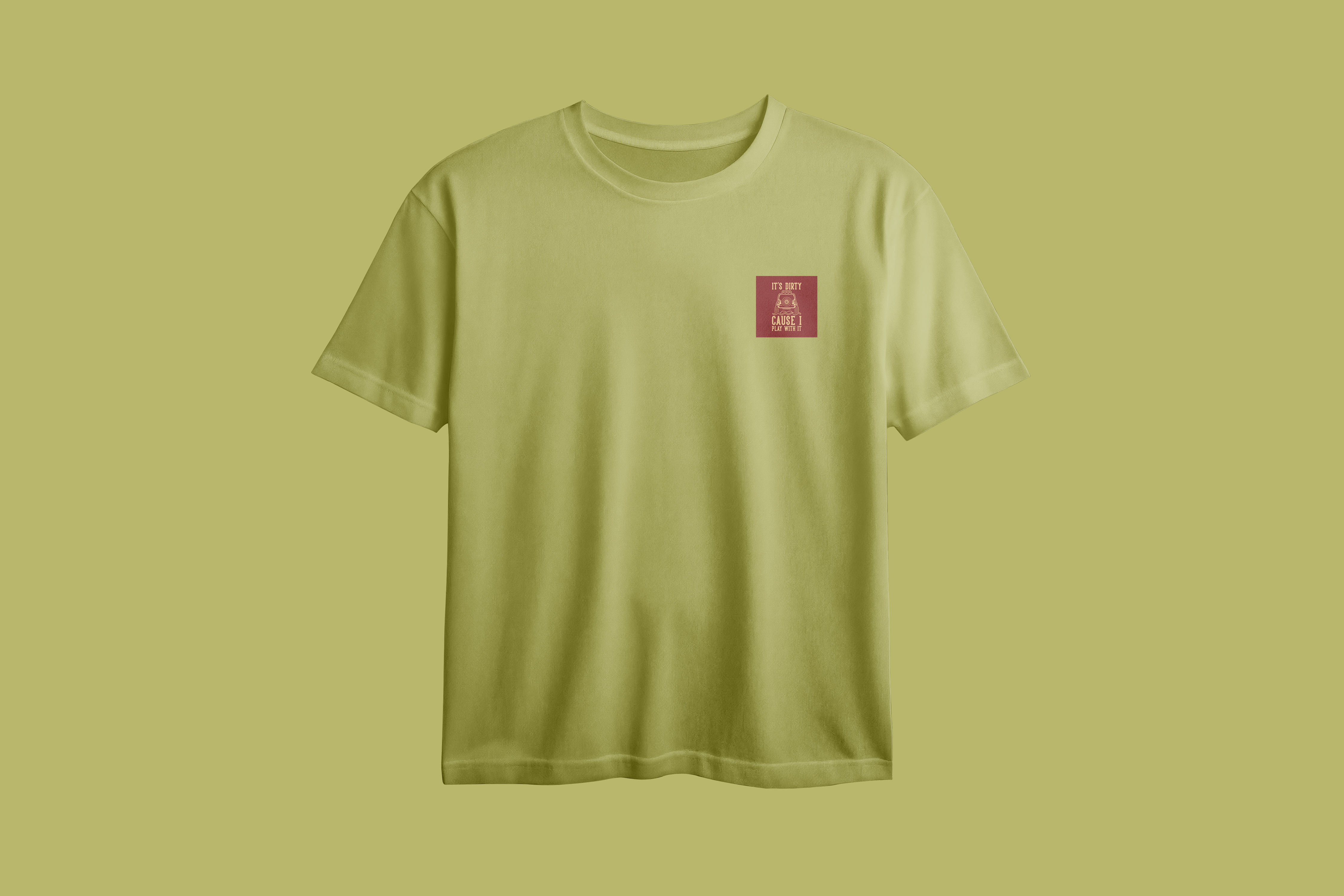 It's Dirty Cause I Play With It Chest Printed Oversized Tee