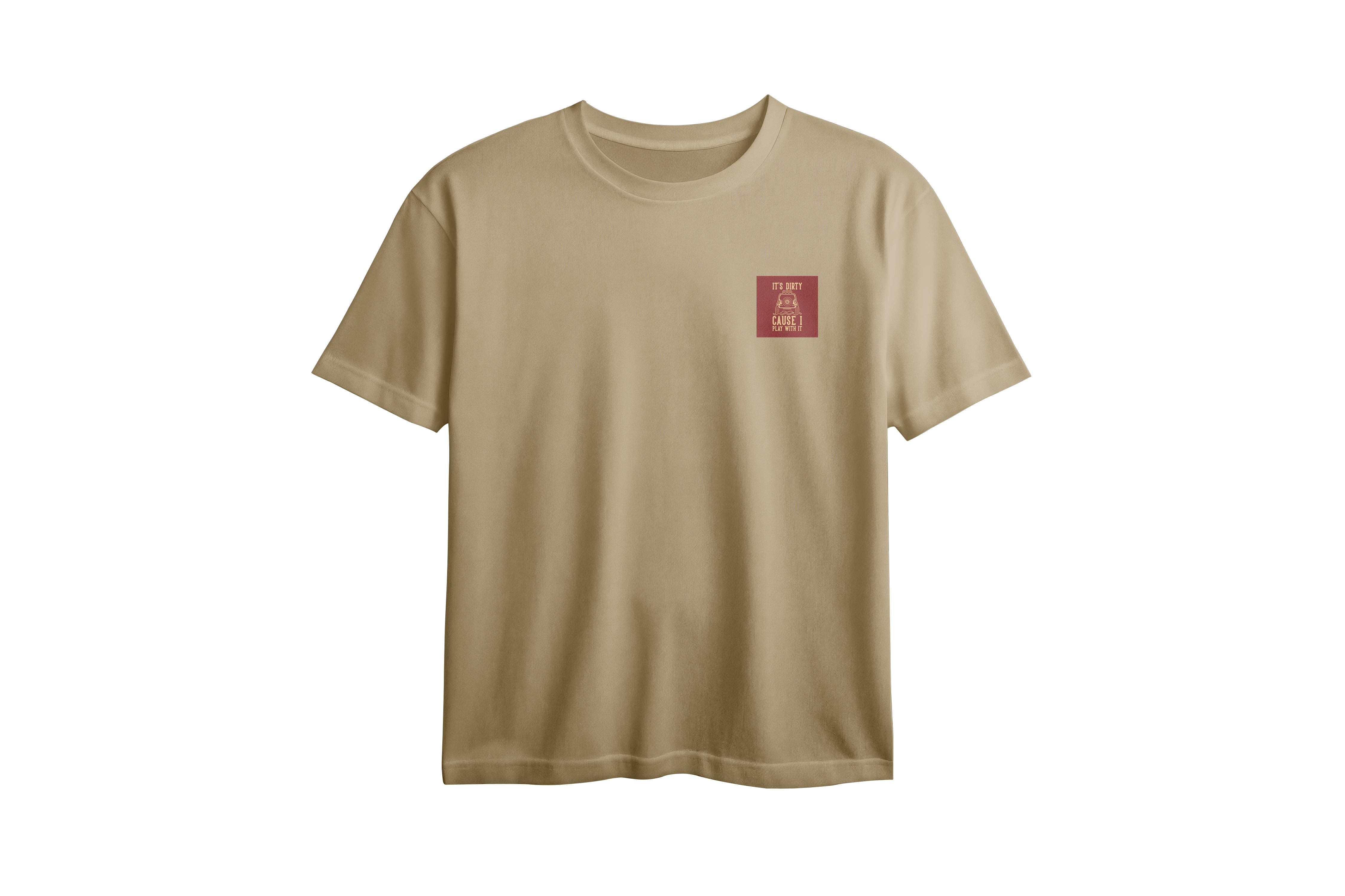 It's Dirty Cause I Play With It Chest Printed Oversized Tee