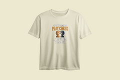 I Don't Always Play.. Oh Wait, I Do Chess Printed Oversized Tee