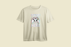 I Paused My Game To Be Here Printed Oversized Tee
