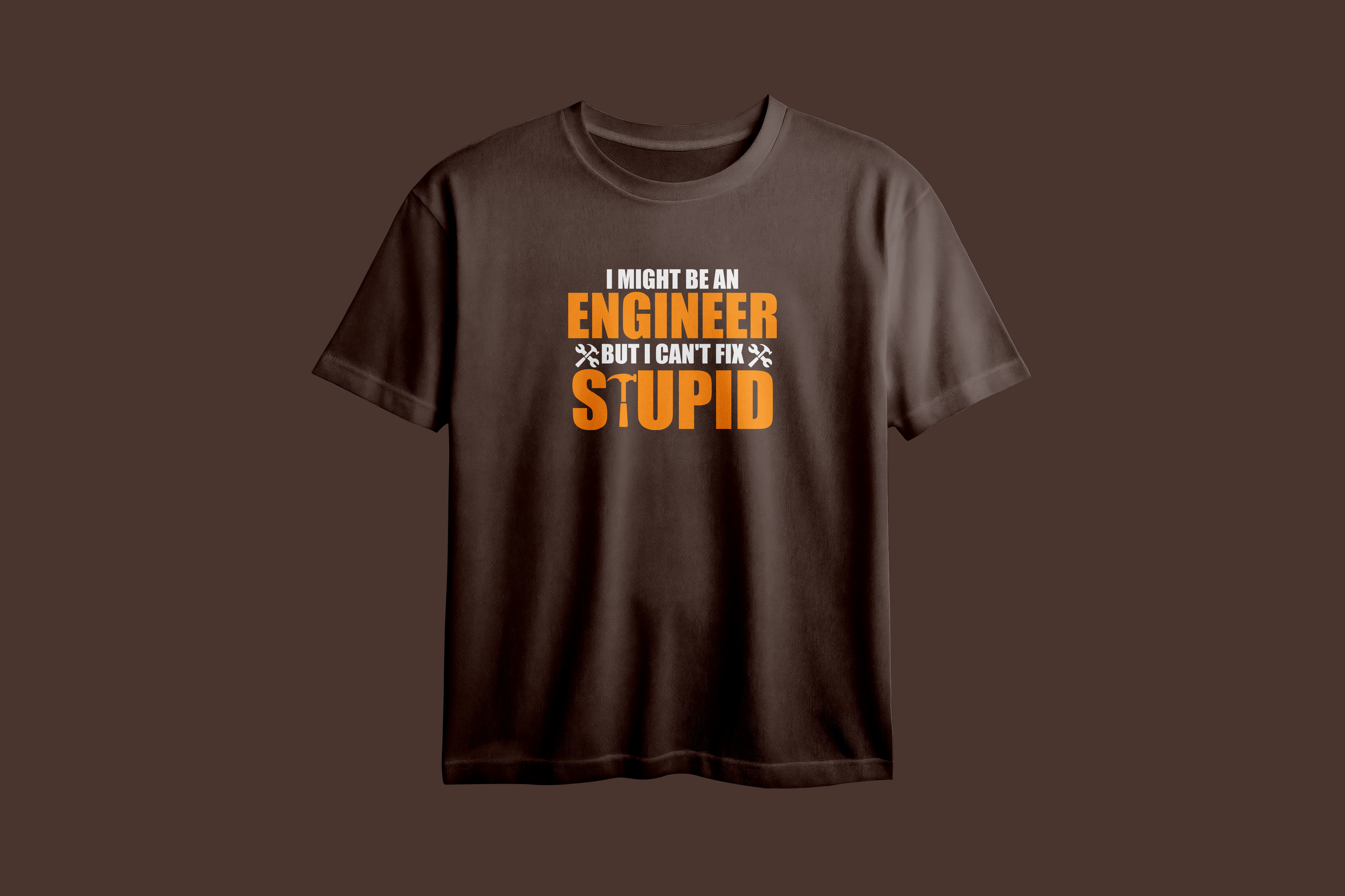 I Might Be an Engineer But I Can't Fix Stupid Oversized Printed T-Shirt
