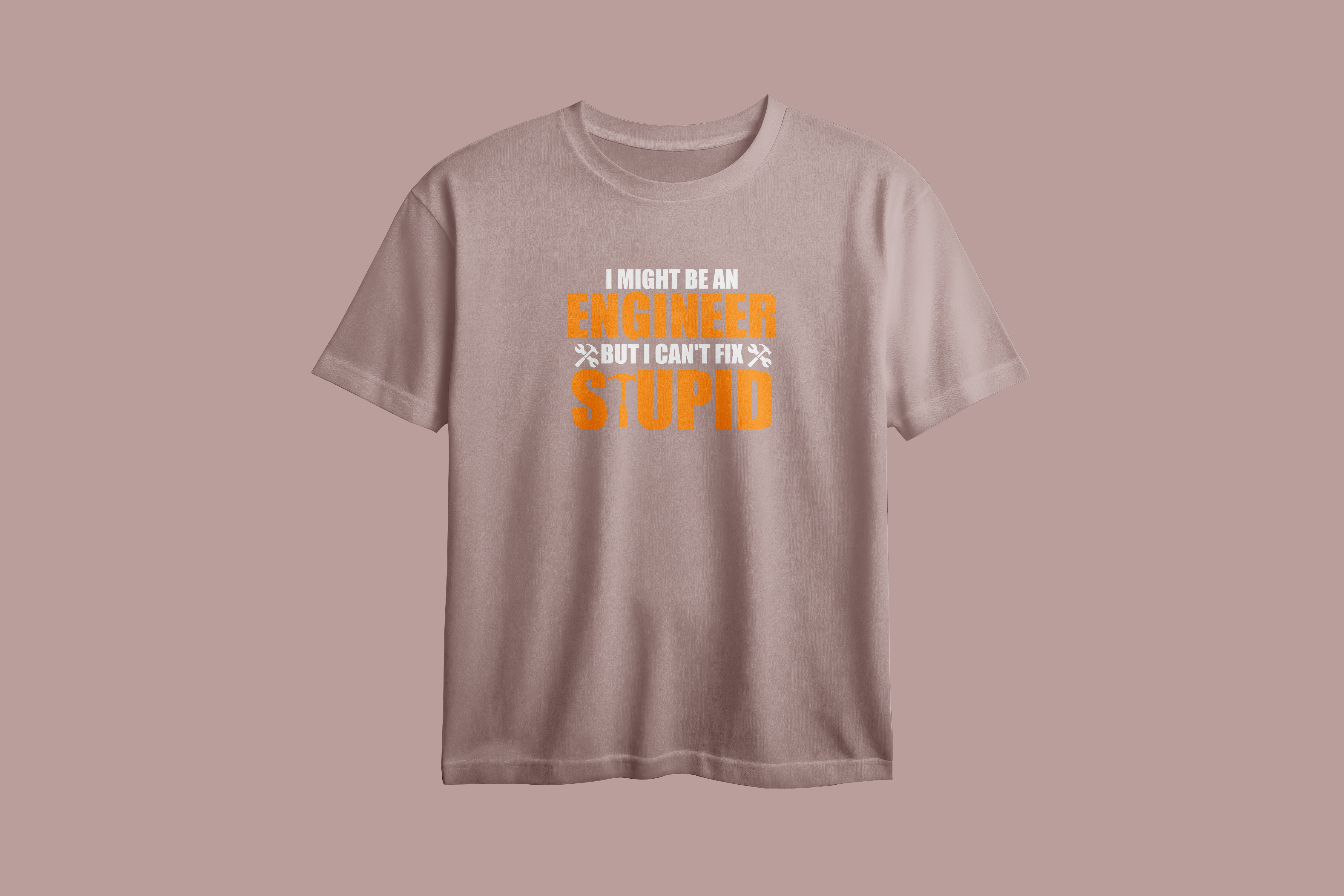 I Might Be an Engineer But I Can't Fix Stupid Oversized Printed T-Shirt