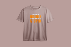 I Might Be an Engineer But I Can't Fix Stupid Oversized Printed T-Shirt