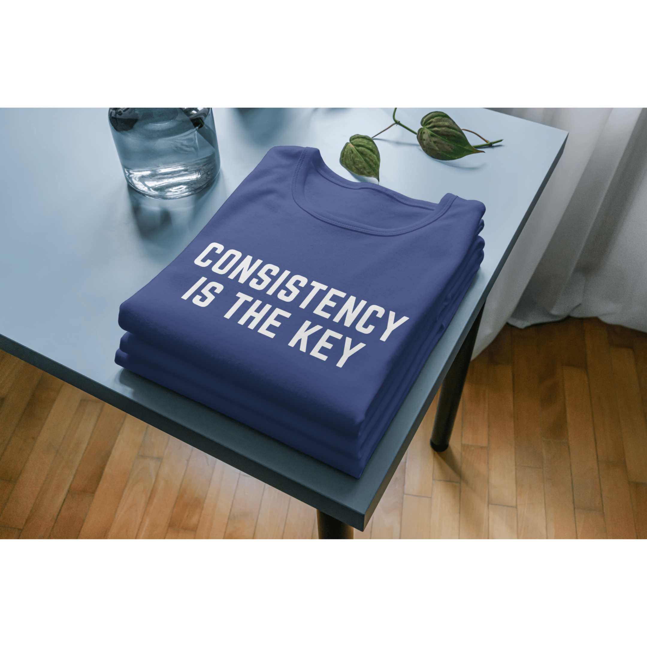 Consistency is the Key T -Shirt