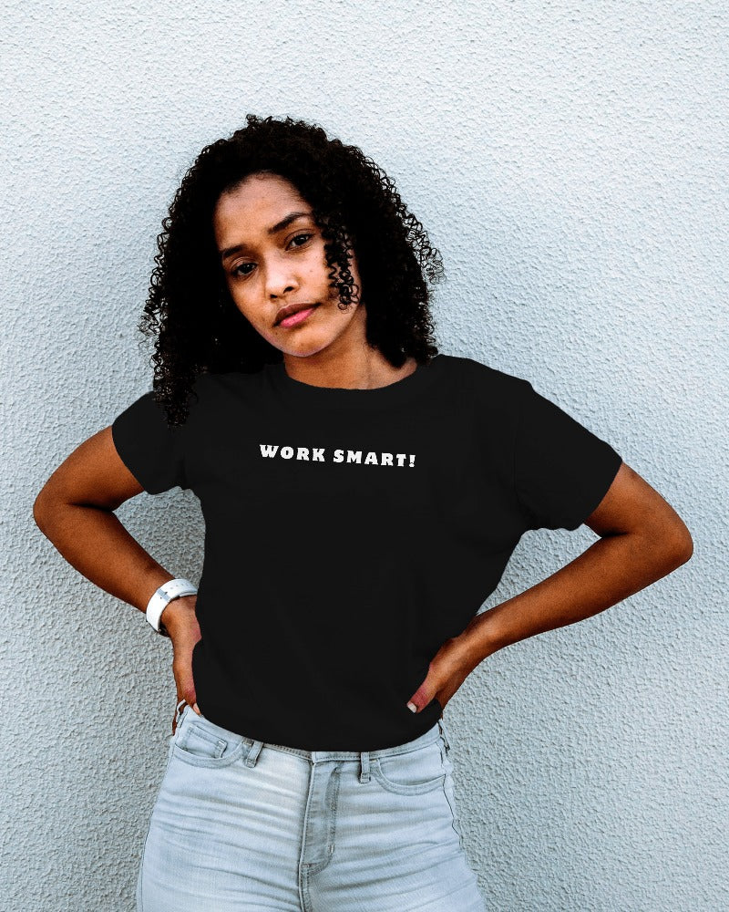 Work Smart! Printed T -Shirt